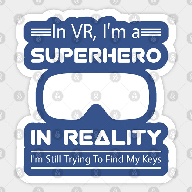 In VR, I'm a superhero. In reality, I'm still trying to find my keys. Sticker by Ahlam Artist